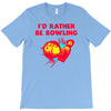 id rather be bowling T-Shirt