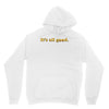 It's All Good Unisex Hoodie