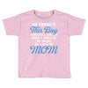 so there's this boy who wil always have a piece of my heart he calls m Toddler T-shirt