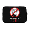Impeach 45 Stop Trump Laptop sleeve