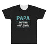 papa the man the myth the legend All Over Men's T-shirt