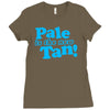 pale is the new tan! Ladies Fitted T-Shirt