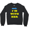 i am with her Crewneck Sweatshirt