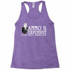 ammo is expensive Racerback Tank