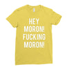 hey moron! 1 Ladies Fitted T-Shirt