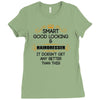 Smart Good Looking Hairdresser Doesnt Get Better Than This Ladies Fitted T-Shirt