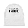 of course i'm right i'm bob Baby Beanies
