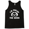 bernie sander 2016 feel the bern Tank Top