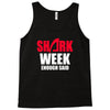 shark week enough said Tank Top