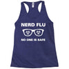 nerd flu no one is safe Racerback Tank