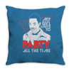 my girl wants to party all the time Throw Pillow