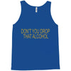 don't you drop Tank Top