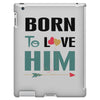 Born To Love Him (Born To Love Her &ndash; Born To Love Him Couples Design iPad 3 and 4 Case