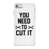 you need to cut it iPhone 7 Case