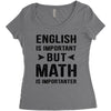 English Is Important But Math Is Importanter Women's Triblend Scoop T-shirt