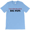 big papa T-Shirt