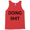 doing shit Tank Top