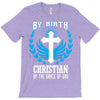 By Birth Christian By the Grace of God T-Shirt