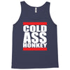 cold ass honkey Tank Top