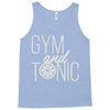gym and tonic Tank Top