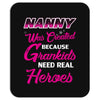 nanny was created because grandkids t shirt Mousepad