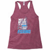 most of my life Racerback Tank