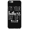 I'm Your Father's Day Gift Mom Says You're Welcome iPhone 6/6s Case
