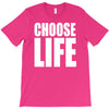 choose life T-Shirt