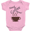 need coffee now! Baby Onesie
