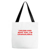 unless god sent you i'm unavailable Tote Bags