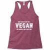 Don't Ask Me Why I'm A Vegan Ask Yourself Why You're Not Racerback Tank