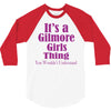 it's a gilmore girls thing 3/4 Sleeve Shirt