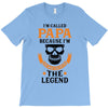 I'm Called Papa Because I'm the Man the Myth the Legend T-Shirt
