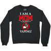 I Am A Mom Against Vaping Crewneck Sweatshirt