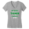 my body is not a tomb! Women's V-Neck T-Shirt