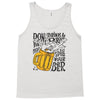 don't drink and drive you might spill your beer Tank Top