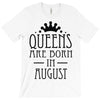queens are born in august (2) T-Shirt
