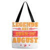 Legends Are Born In August Tote Bags