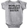 worl'd okayest sister Baby Onesie