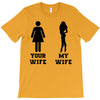my wife your wife black design T-Shirt