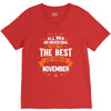 All Men Created Equal But The Best Born In November V-Neck Tee