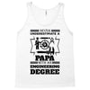 Never Underestimate A Papa With An Engineer Degree Tank Top