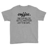 coffee one cuo will do Youth Tee