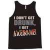 i don't get drunk Tank Top