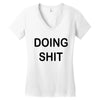 doing shit Women's V-Neck T-Shirt