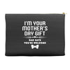 I'm Your Mother's Day Gift Dad Says You're Welcome Baby Accessory Pouches