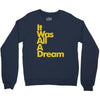 it was all a dream Crewneck Sweatshirt