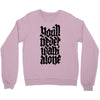 you'll never walk alone Crewneck Sweatshirt