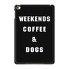 weekends coffe and dogs white back iPad Mini 4