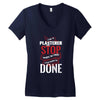 I'm A Plasterer I Don't Stop When I'm Tired I Stop When I'm Done Women's V-Neck T-Shirt